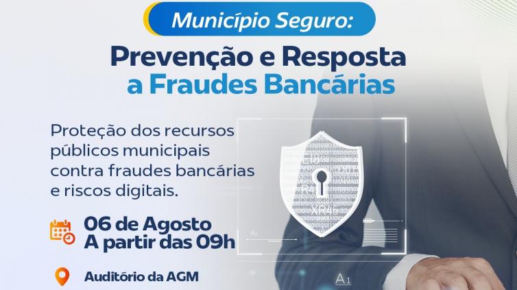 Imagens da Galeria - Município Seguro - Prevenção e resposta a fraudes bancárias